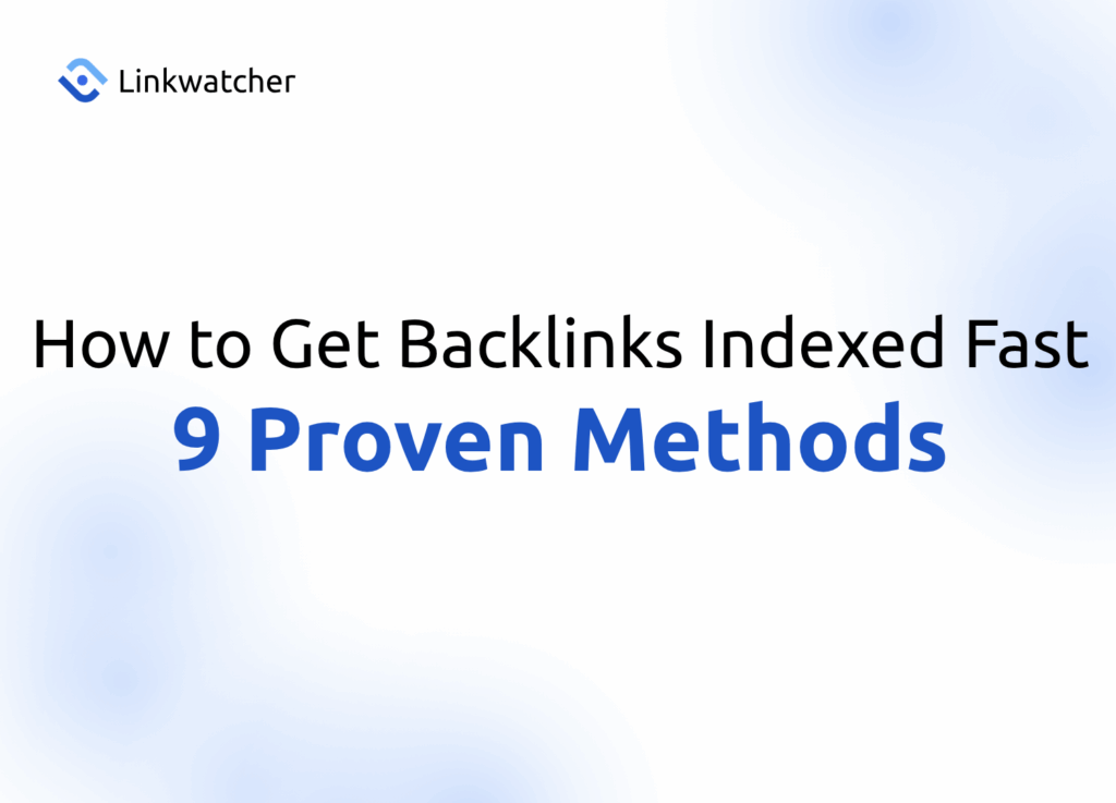 How to Get Backlinks Indexed Fast