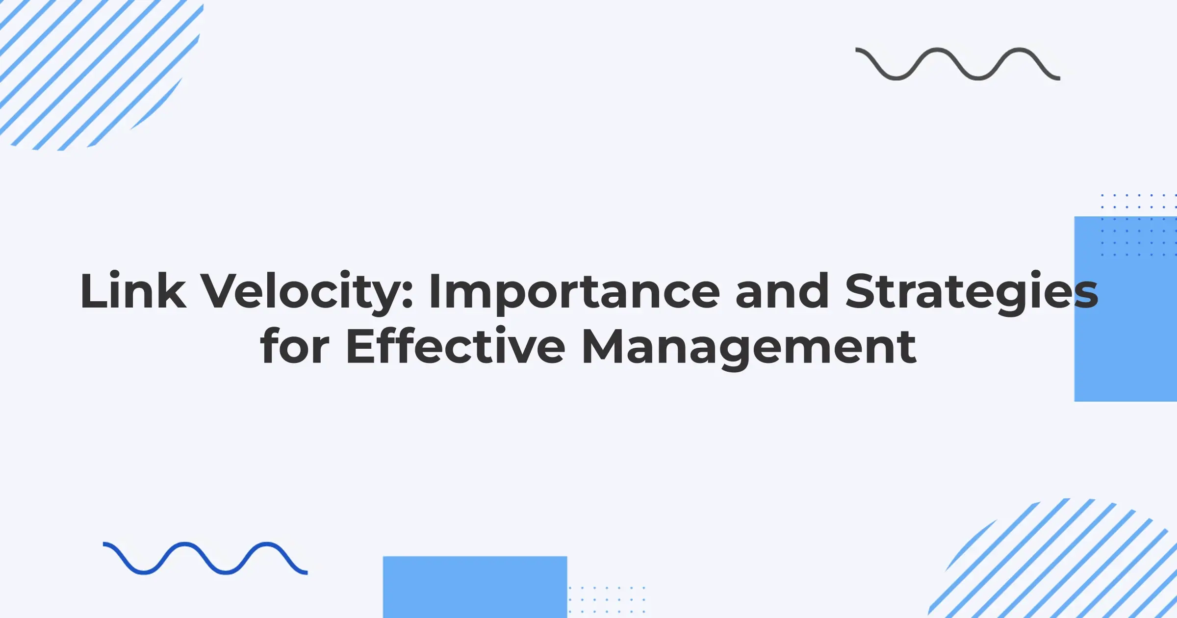 Link Velocity: Importance and Strategies for Effective Management